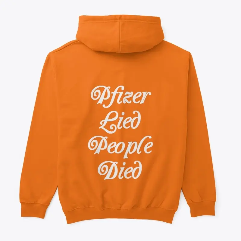 Pfizer Lied People Died Pullover Hoodie